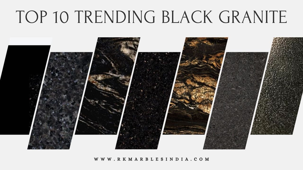 Top 10 Trending Black Granite for home