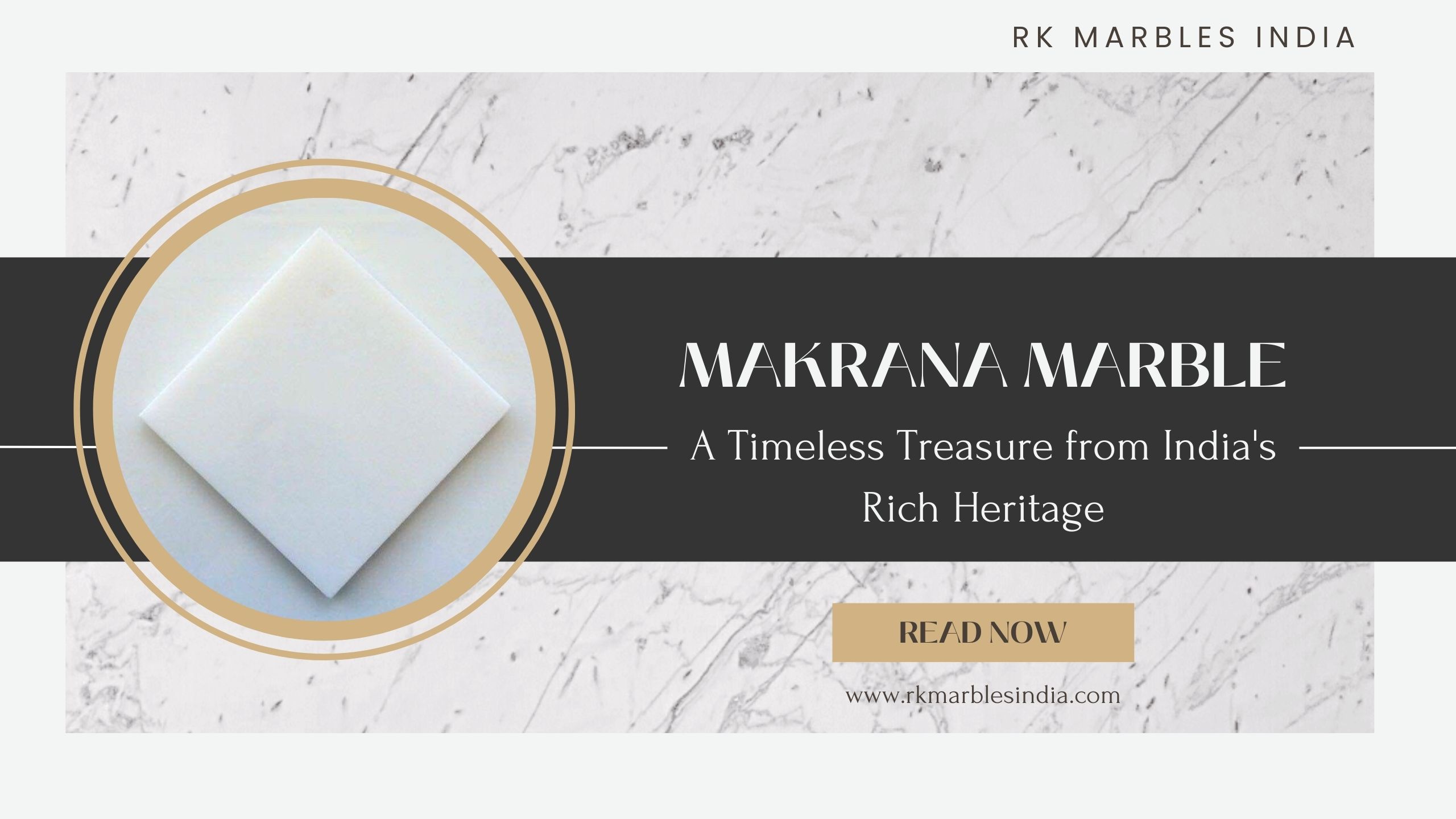 Makrana Marble: A Timeless Treasure from India’s Rich Heritage