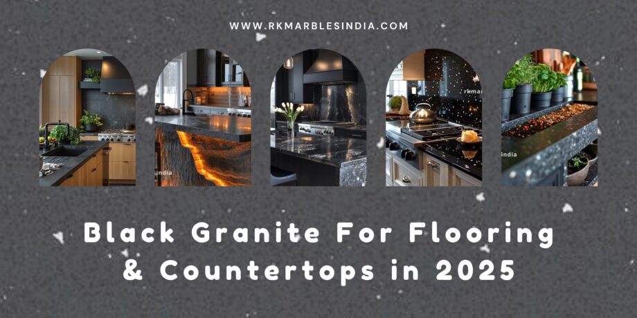 Black Granite For Flooring & Countertops in 2025